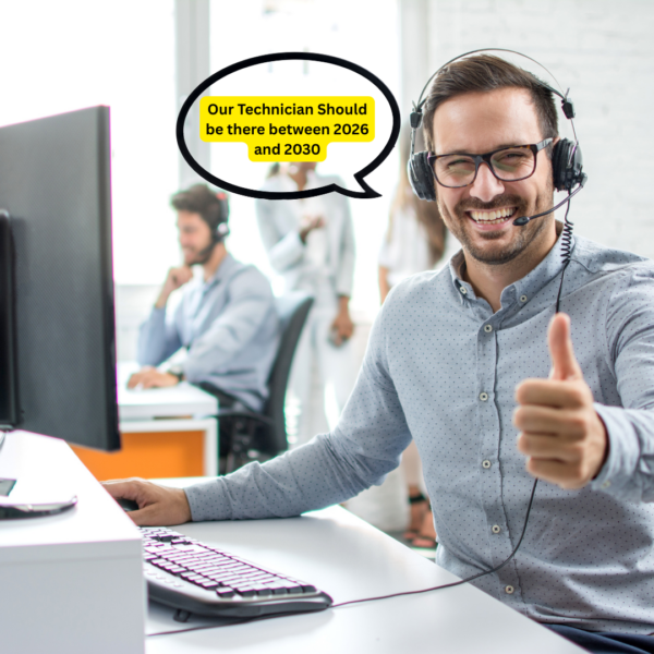 Our Technician Should be there between 2026 and 2030